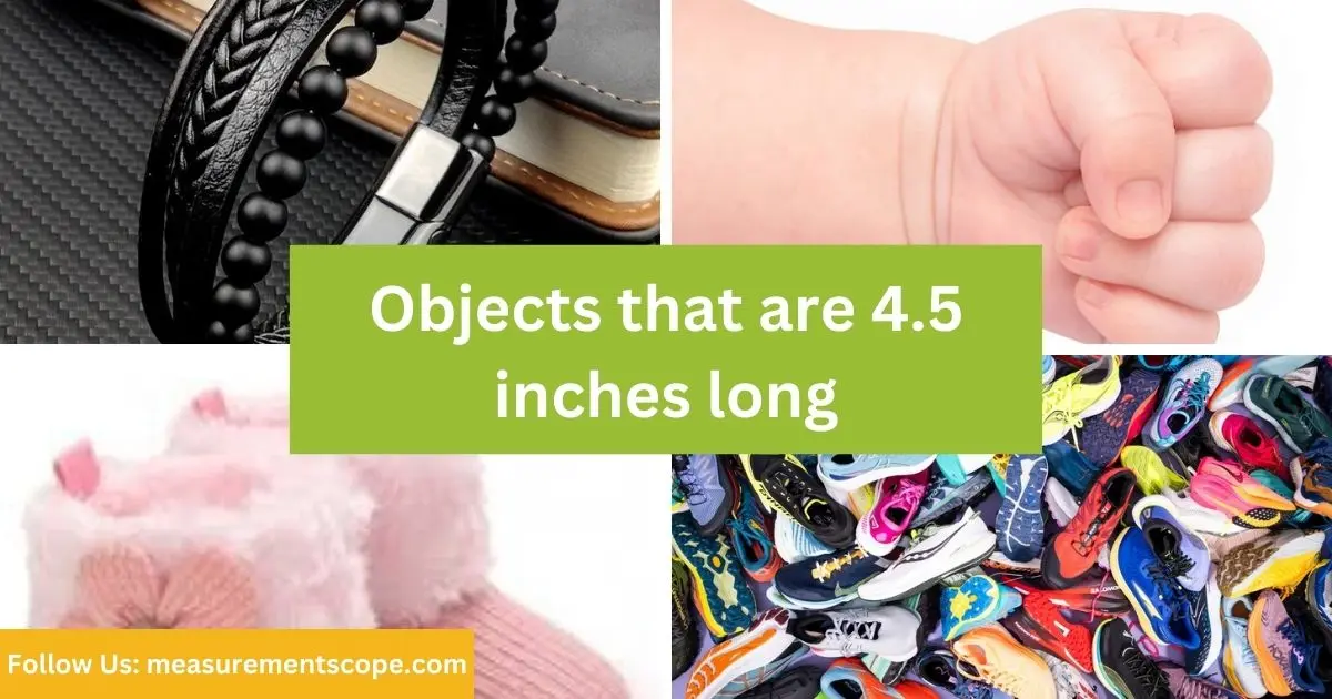 objects equal to 4.5 inches long