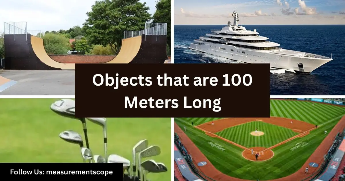 objects equal to 100 meters long